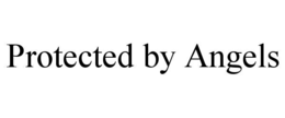 PROTECTED BY ANGELS trademark
