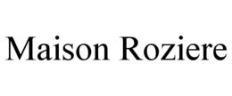 MAISON ROZIERE trademark