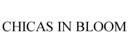 CHICAS IN BLOOM trademark