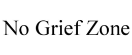 NO GRIEF ZONE trademark