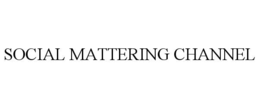 SOCIAL MATTERING CHANNEL trademark