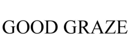 GOOD GRAZE trademark