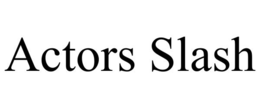 ACTORS SLASH trademark