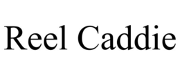 REEL CADDIE trademark