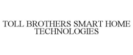 TOLL BROTHERS SMART HOME TECHNOLOGIES trademark