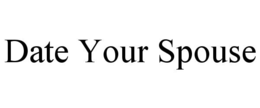 DATE YOUR SPOUSE trademark