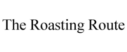 THE ROASTING ROUTE trademark