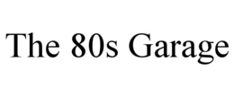 THE 80S GARAGE trademark