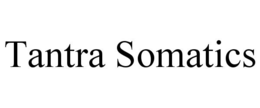 TANTRA SOMATICS trademark