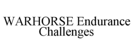 WARHORSE ENDURANCE CHALLENGES trademark