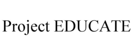 PROJECT EDUCATE trademark