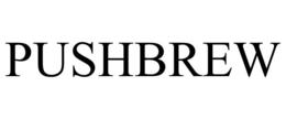 PUSHBREW trademark