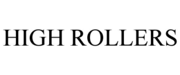 HIGH ROLLERS trademark