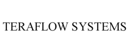 TERAFLOW SYSTEMS trademark