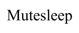 MUTESLEEP trademark