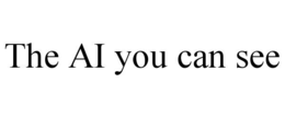THE AI YOU CAN SEE trademark