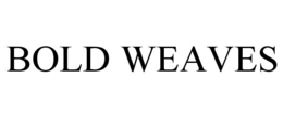 BOLD WEAVES trademark