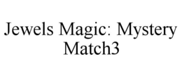 JEWELS MAGIC: MYSTERY MATCH3 trademark