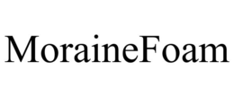 MORAINEFOAM trademark