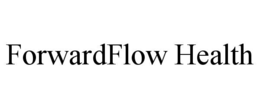 FORWARDFLOW HEALTH trademark