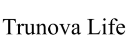 TRUNOVA LIFE trademark
