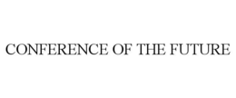 CONFERENCE OF THE FUTURE trademark