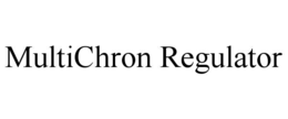 MULTICHRON REGULATOR trademark