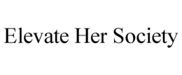 ELEVATE HER SOCIETY trademark
