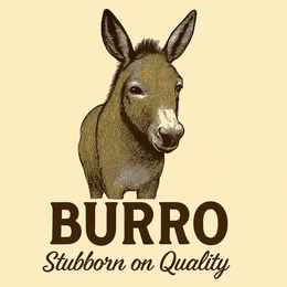 BURRO STUBBORN ON QUALITY trademark
