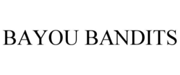BAYOU BANDITS trademark