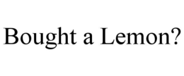 BOUGHT A LEMON? trademark
