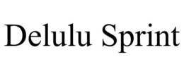 DELULU SPRINT trademark