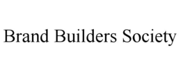 BRAND BUILDERS SOCIETY trademark