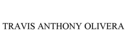 TRAVIS ANTHONY OLIVERA trademark