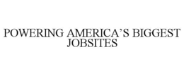 POWERING AMERICA’S BIGGEST JOBSITES trademark