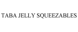 TABA JELLY SQUEEZABLES trademark