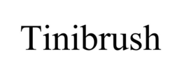 TINIBRUSH trademark