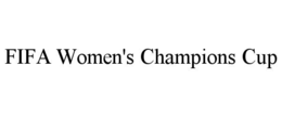 FIFA WOMEN'S CHAMPIONS CUP trademark