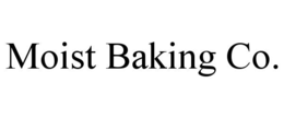 MOIST BAKING CO. trademark