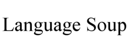LANGUAGE SOUP trademark