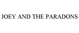 JOEY AND THE PARADONS trademark