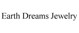 EARTH DREAMS JEWELRY trademark