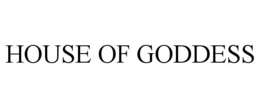 HOUSE OF GODDESS trademark