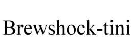 BREWSHOCK-TINI trademark