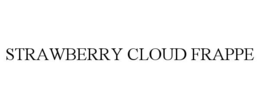 STRAWBERRY CLOUD FRAPPE trademark