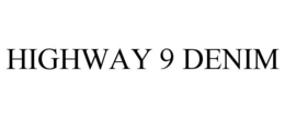 HIGHWAY 9 DENIM trademark
