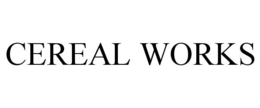 CEREAL WORKS trademark