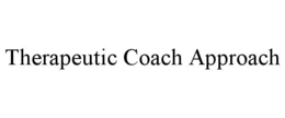 THERAPEUTIC COACH APPROACH trademark