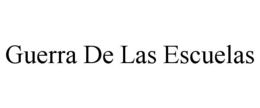 GUERRA DE LAS ESCUELAS trademark