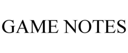 GAME NOTES trademark